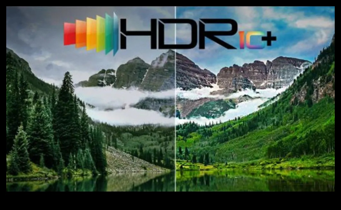 مرئيات نابضة بالحياة: HDR10+ وتقنيات الألوان المتقدمة في أجهزة التلفزيون